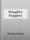 Cover image for Naughty Puppies